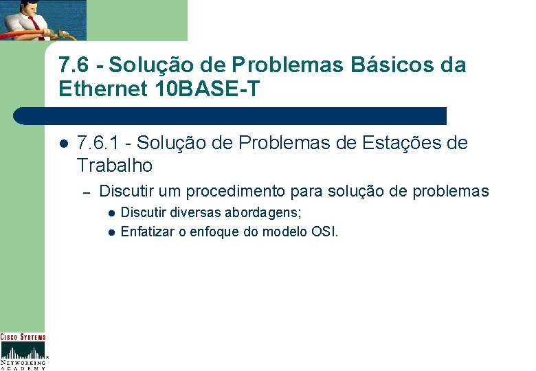 7. 6 - Solução de Problemas Básicos da Ethernet 10 BASE-T l 7. 6.