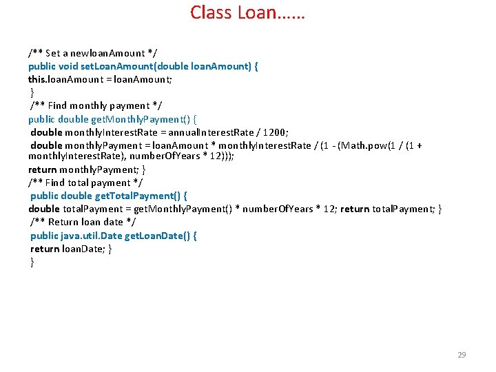 Class Loan…… /** Set a newloan. Amount */ public void set. Loan. Amount(double loan.