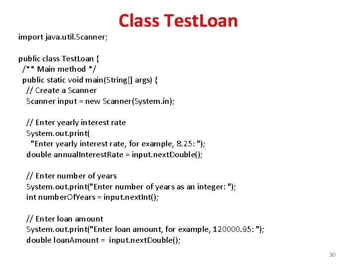 import java. util. Scanner; Class Test. Loan public class Test. Loan { /** Main