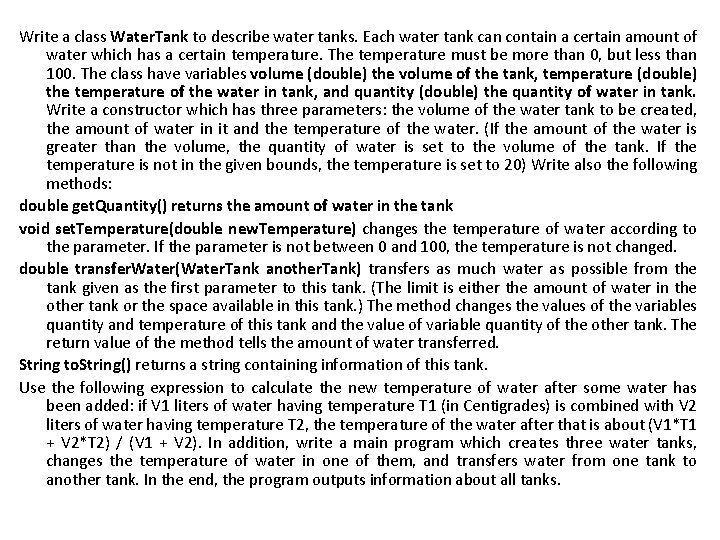 Write a class Water. Tank to describe water tanks. Each water tank can contain