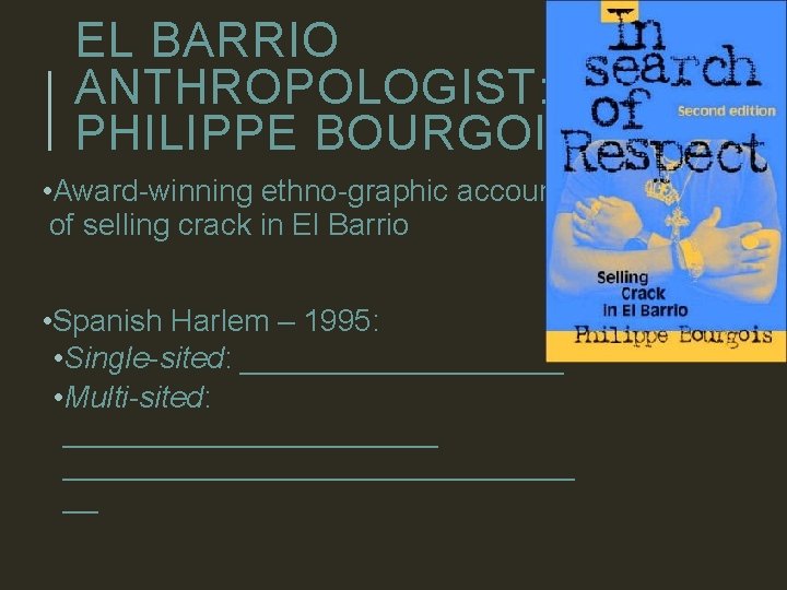 EL BARRIO ANTHROPOLOGIST: PHILIPPE BOURGOIS • Award-winning ethno-graphic account of selling crack in El