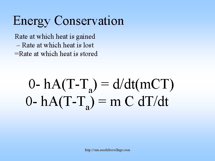Energy Conservation Rate at which heat is gained – Rate at which heat is