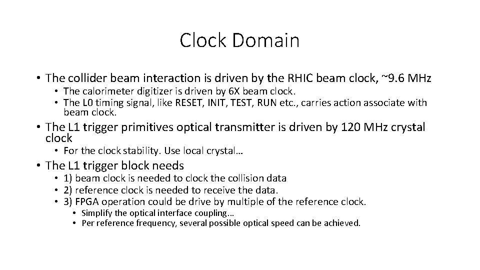 Clock Domain • The collider beam interaction is driven by the RHIC beam clock,