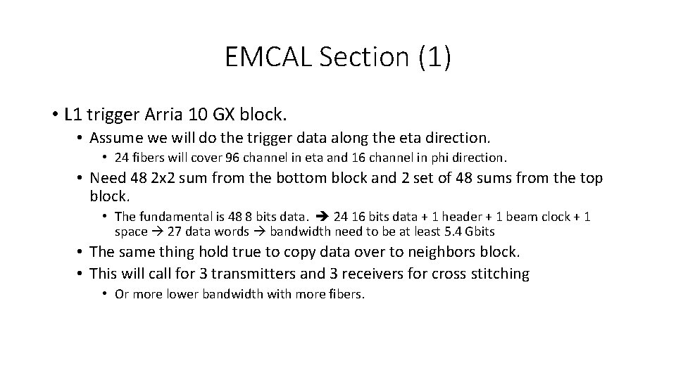 EMCAL Section (1) • L 1 trigger Arria 10 GX block. • Assume we