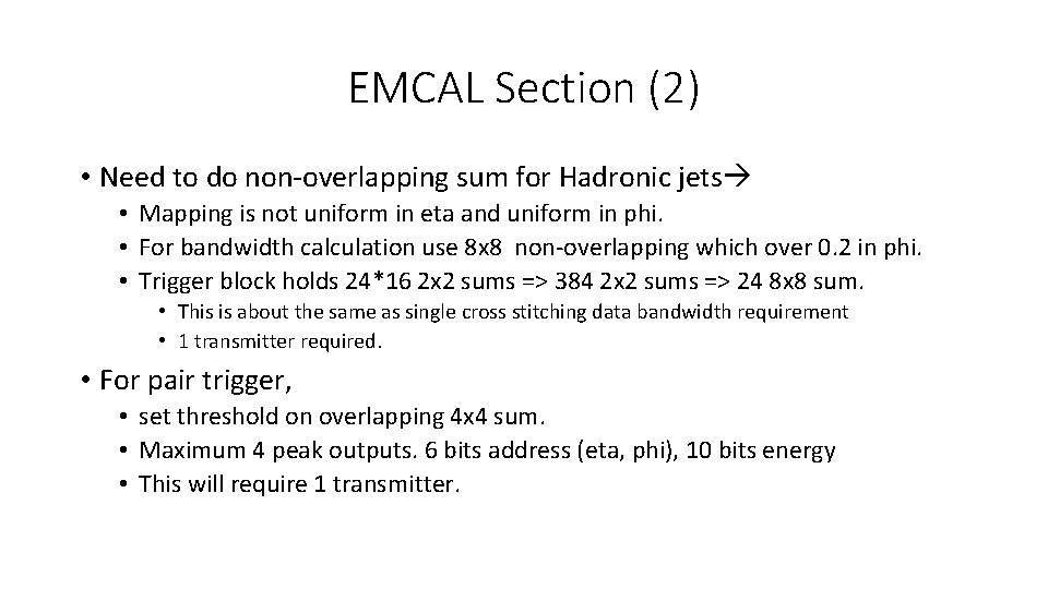 EMCAL Section (2) • Need to do non-overlapping sum for Hadronic jets • Mapping