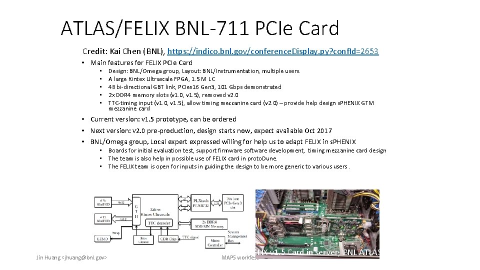 ATLAS/FELIX BNL-711 PCIe Card Credit: Kai Chen (BNL), https: //indico. bnl. gov/conference. Display. py?