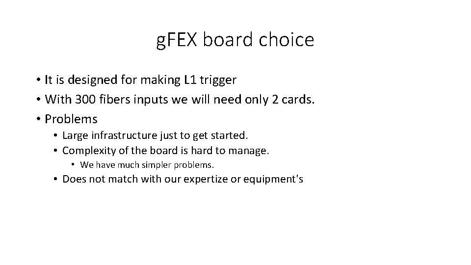 g. FEX board choice • It is designed for making L 1 trigger •
