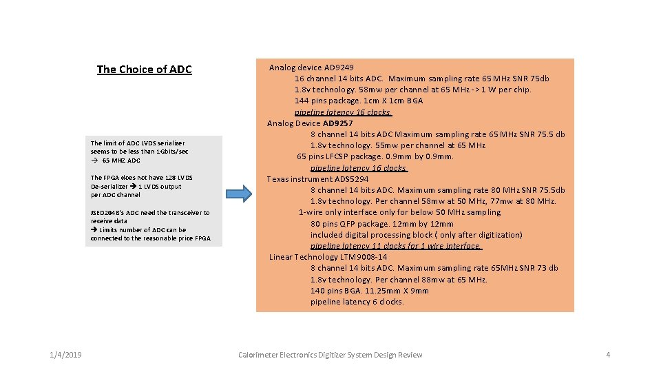 The Choice of ADC The limit of ADC LVDS serializer seems to be less