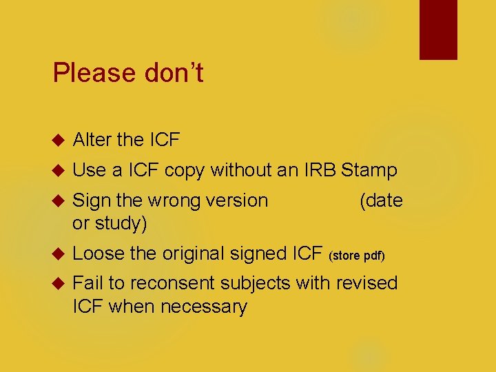 Please don’t Alter the ICF Use a ICF copy without an IRB Stamp Sign
