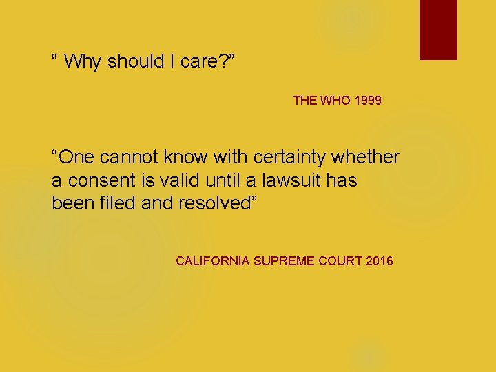 “ Why should I care? ” THE WHO 1999 “One cannot know with certainty