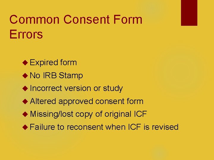 Common Consent Form Errors Expired No form IRB Stamp Incorrect Altered version or study