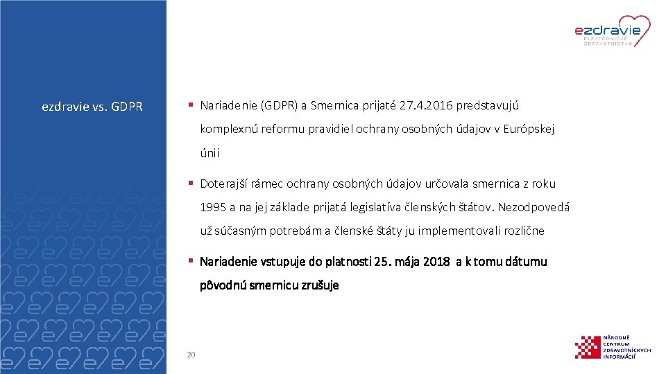 ezdravie vs. GDPR § Nariadenie (GDPR) a Smernica prijaté 27. 4. 2016 predstavujú komplexnú