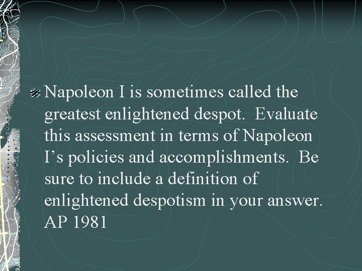 Napoleon I is sometimes called the greatest enlightened despot. Evaluate this assessment in terms