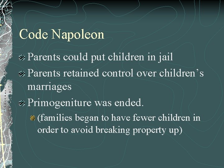 Code Napoleon Parents could put children in jail Parents retained control over children’s marriages