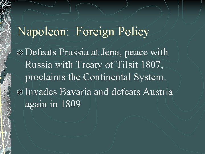 Napoleon: Foreign Policy Defeats Prussia at Jena, peace with Russia with Treaty of Tilsit