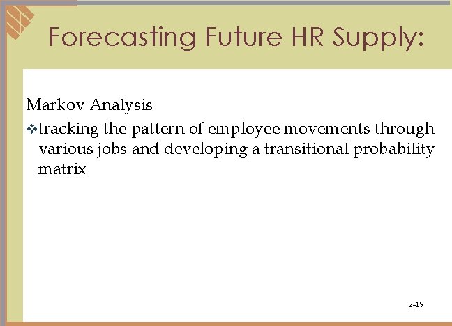 Forecasting Future HR Supply: Markov Analysis vtracking the pattern of employee movements through various