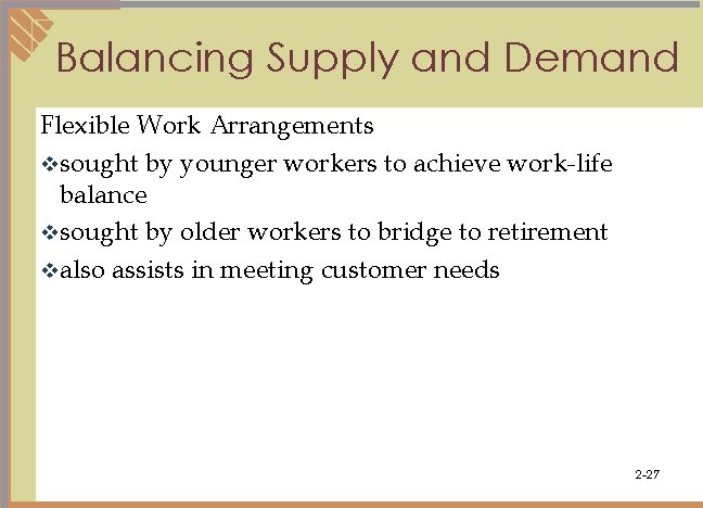 Balancing Supply and Demand Flexible Work Arrangements vsought by younger workers to achieve work-life