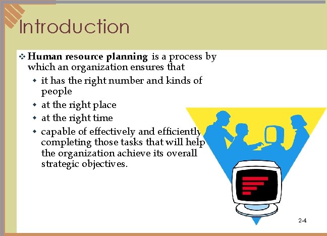 Introduction resource planning is a process by which an organization ensures that w it