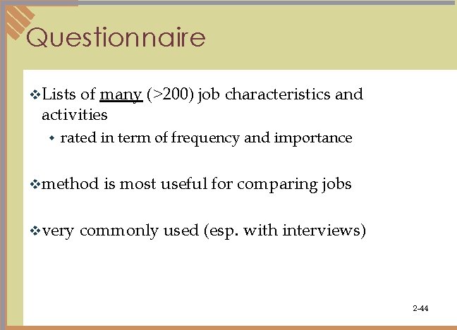 Questionnaire v. Lists of many (>200) job characteristics and activities w rated in term