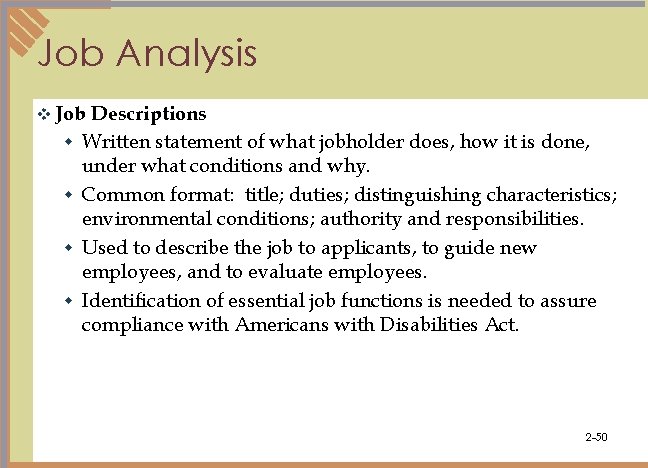 Job Analysis v Job w w Descriptions Written statement of what jobholder does, how