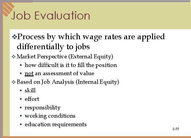 Job Evaluation v. Process by which wage rates are applied differentially to jobs v