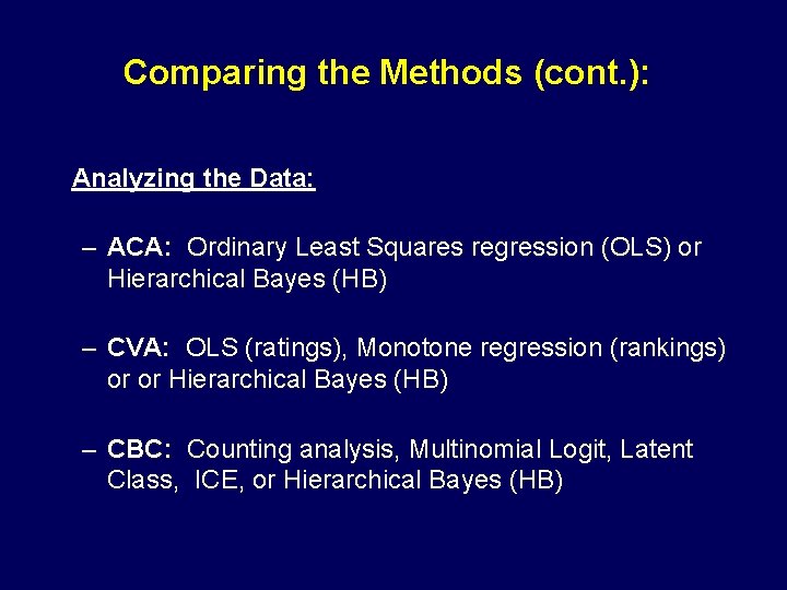 Comparing the Methods (cont. ): Analyzing the Data: – ACA: Ordinary Least Squares regression