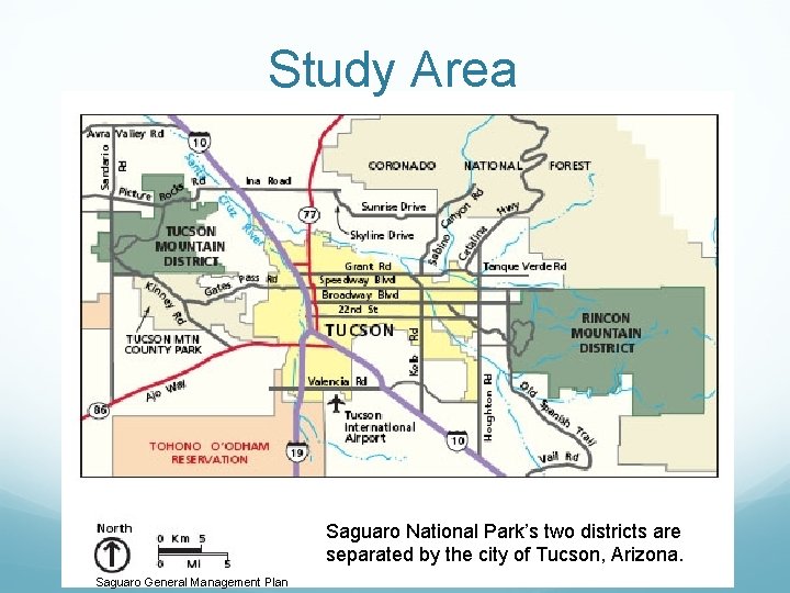 Study Area Saguaro National Park’s two districts are separated by the city of Tucson,