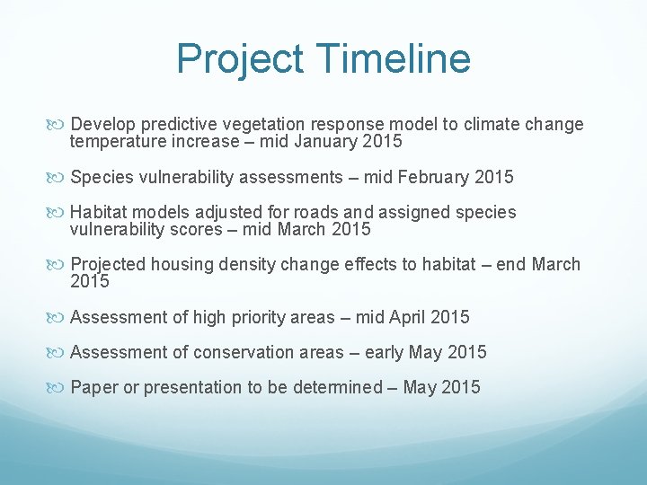 Project Timeline Develop predictive vegetation response model to climate change temperature increase – mid