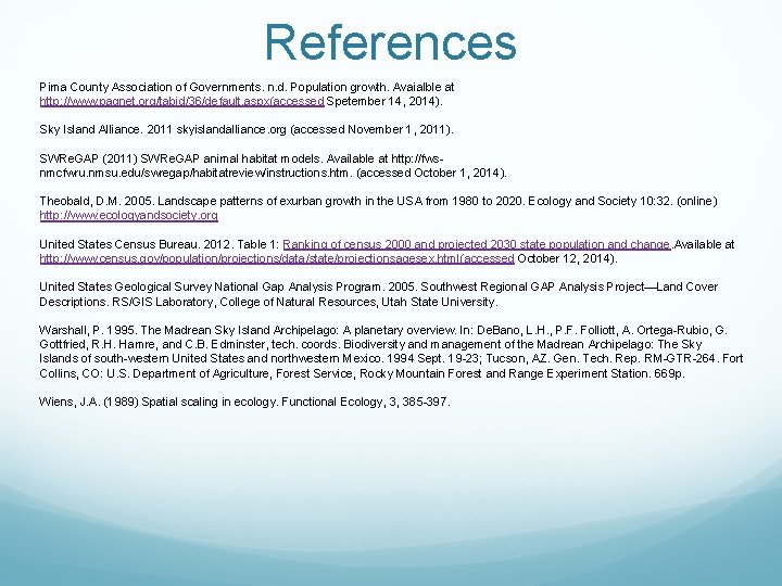 References Pima County Association of Governments. n. d. Population growth. Avaialble at http: //www.