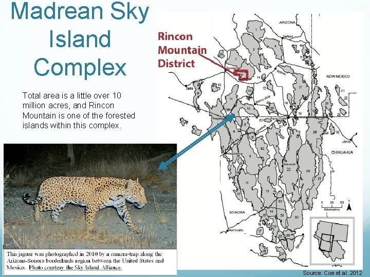 Madrean Sky Island Complex Total area is a little over 10 million acres, and