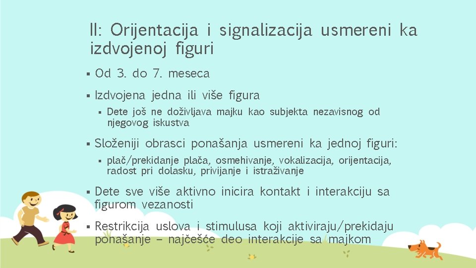 II: Orijentacija i signalizacija usmereni ka izdvojenoj figuri § Od 3. do 7. meseca