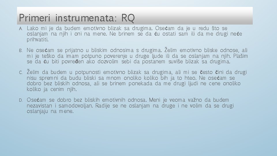 Primeri instrumenata: RQ A. Lako mi je da budem emotivno blizak sa drugima. Osećam
