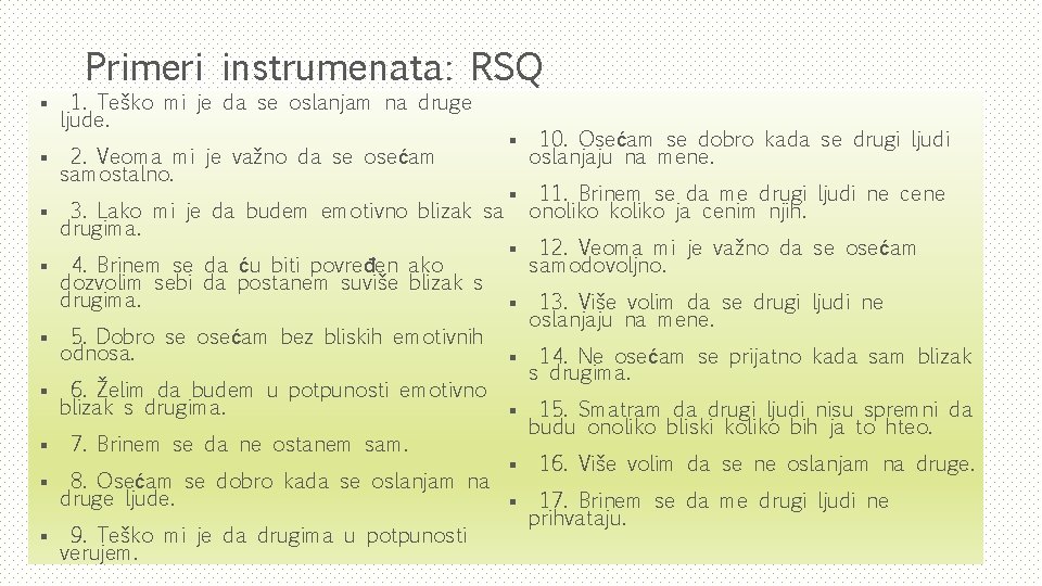 Primeri instrumenata: RSQ § § § § 1. Teško mi je da se oslanjam