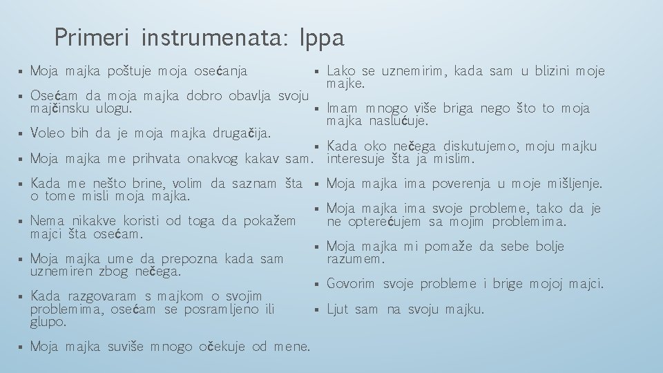 Primeri instrumenata: Ippa § Moja majka poštuje moja osećanja § Lako se uznemirim, kada