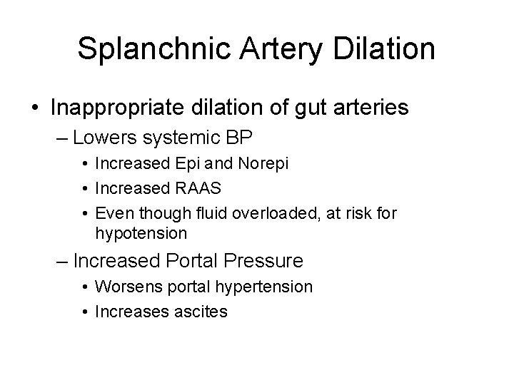 Splanchnic Artery Dilation • Inappropriate dilation of gut arteries – Lowers systemic BP •