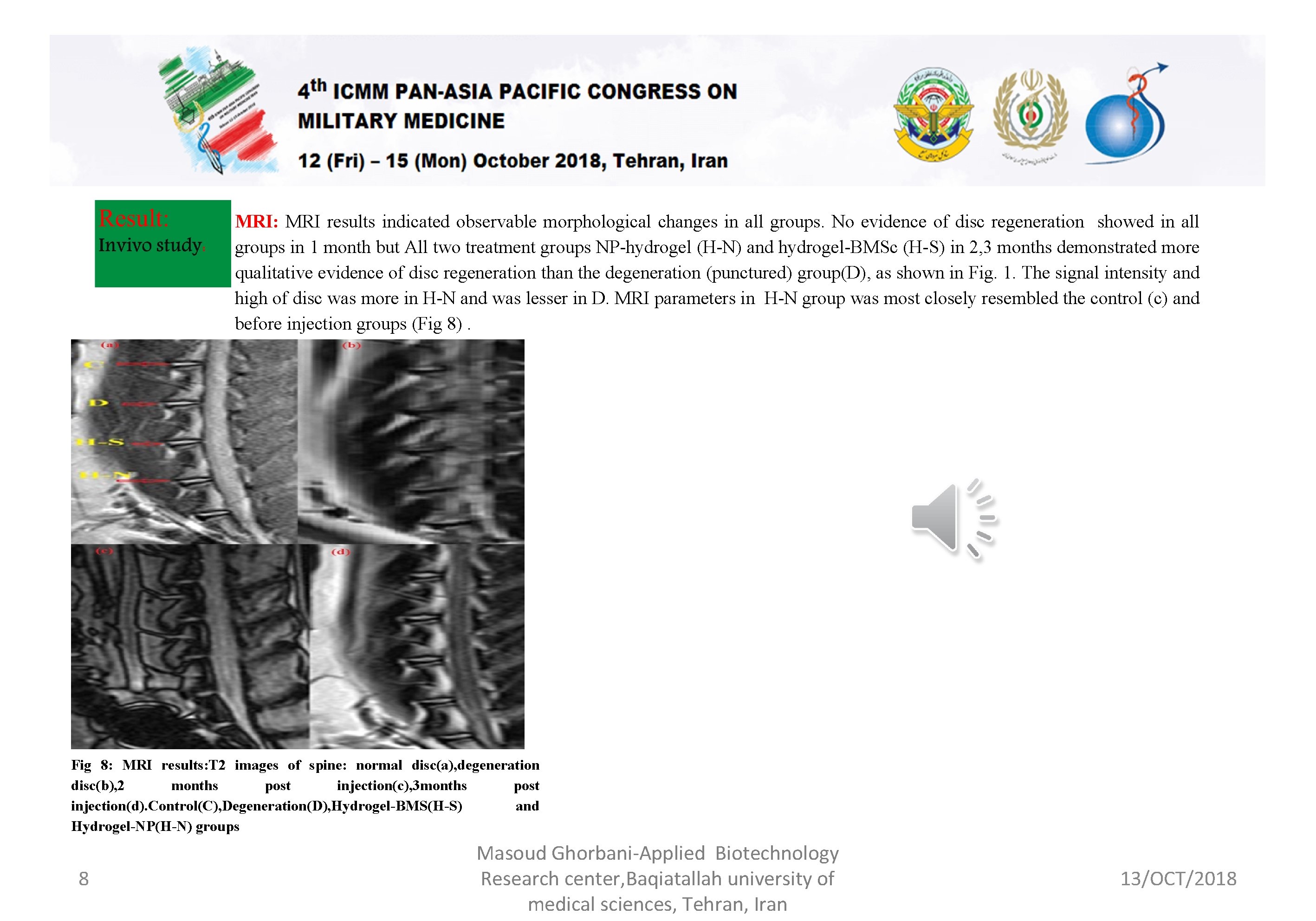 MRI: MRI results indicated observable morphological changes in all groups. No evidence of disc