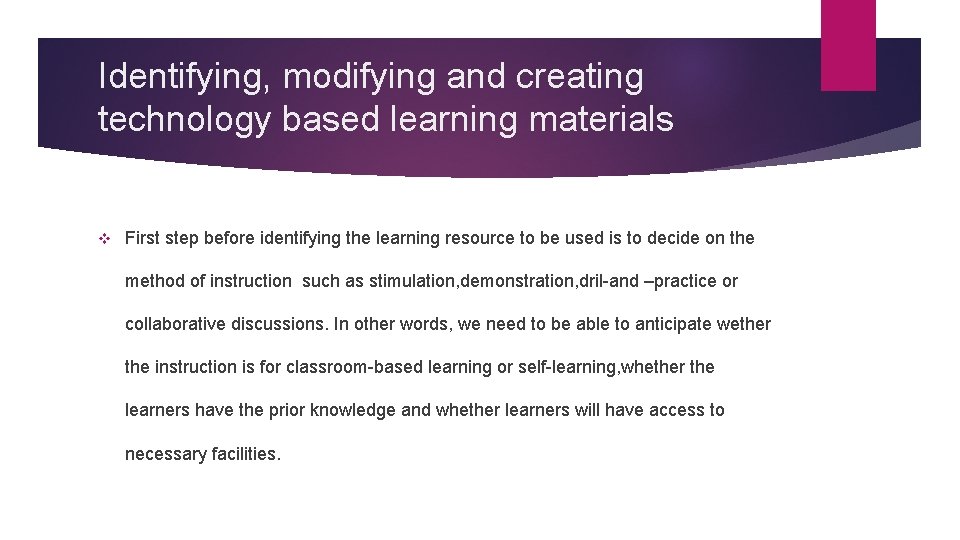 Identifying, modifying and creating technology based learning materials v First step before identifying the
