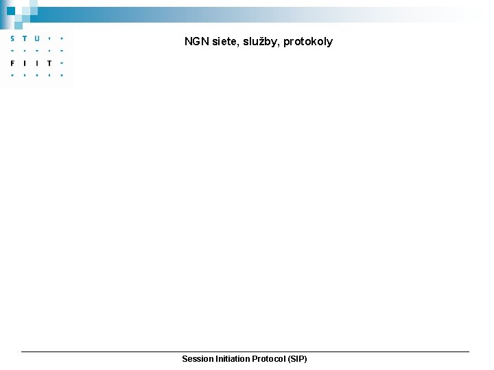 NGN siete, služby, protokoly Session Initiation Protocol (SIP) 