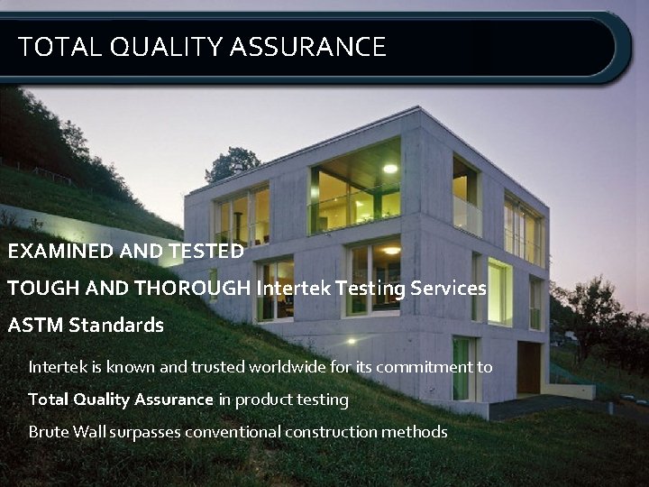 TOTAL QUALITY ASSURANCE EXAMINED AND TESTED TOUGH AND THOROUGH Intertek Testing Services ASTM Standards