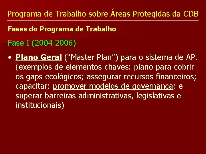 Programa de Trabalho sobre Áreas Protegidas da CDB Fases do Programa de Trabalho Fase