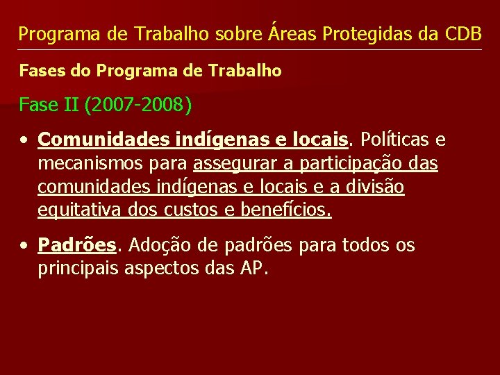 Programa de Trabalho sobre Áreas Protegidas da CDB Fases do Programa de Trabalho Fase