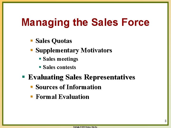 Managing the Sales Force § Sales Quotas § Supplementary Motivators § Sales meetings §