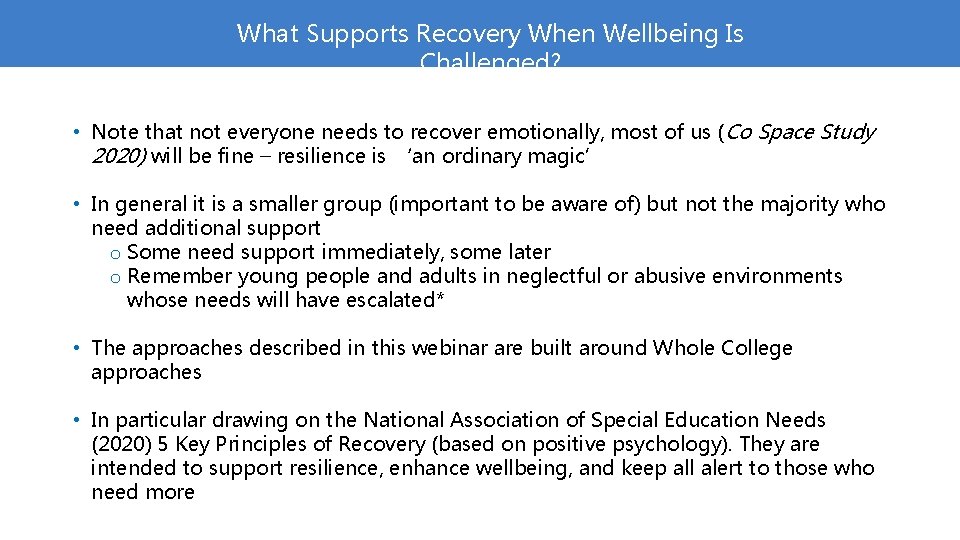 What Supports Recovery When Wellbeing Is Challenged? • Note that not everyone needs to