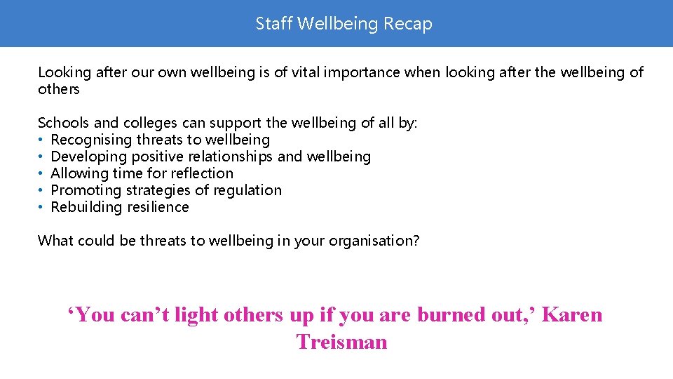 Staff Wellbeing Recap Looking after our own wellbeing is of vital importance when looking