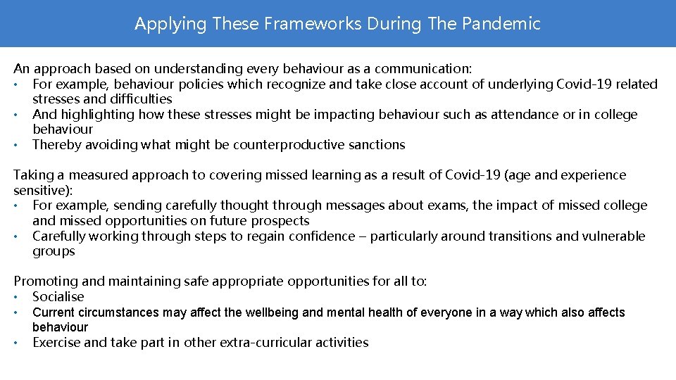 Applying These Frameworks During The Pandemic An approach based on understanding every behaviour as