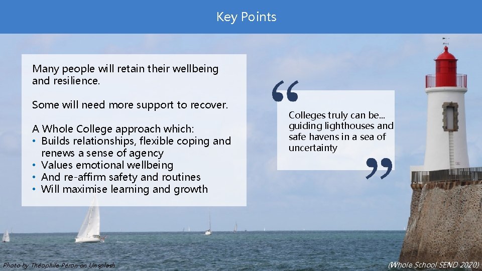 Key Points Many people will retain their wellbeing and resilience. Some will need more