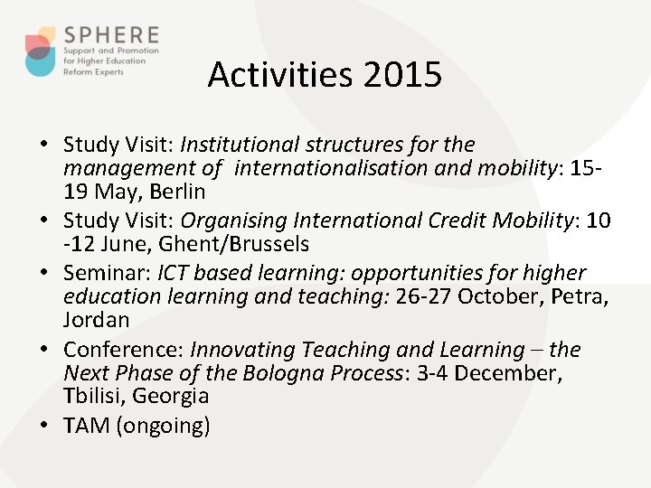 Activities 2015 • Study Visit: Institutional structures for the management of internationalisation and mobility: 1519