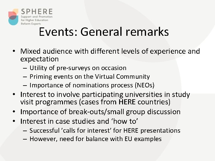 Events: General remarks • Mixed audience with different levels of experience and expectation –