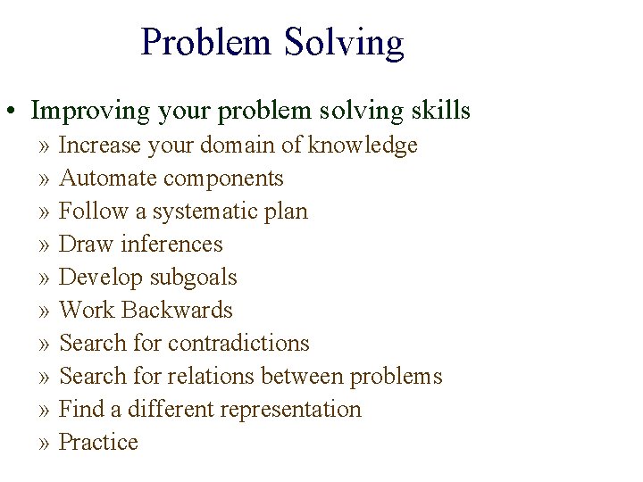 Problem Solving • Improving your problem solving skills » Increase your domain of knowledge