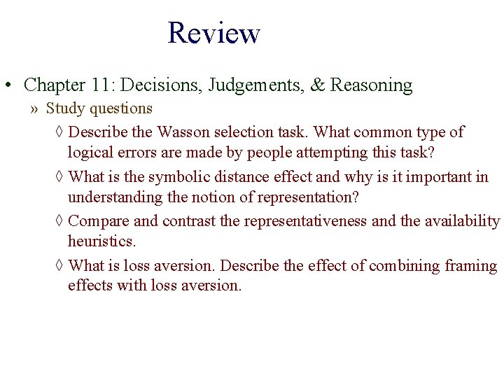 Review • Chapter 11: Decisions, Judgements, & Reasoning » Study questions ◊ Describe the